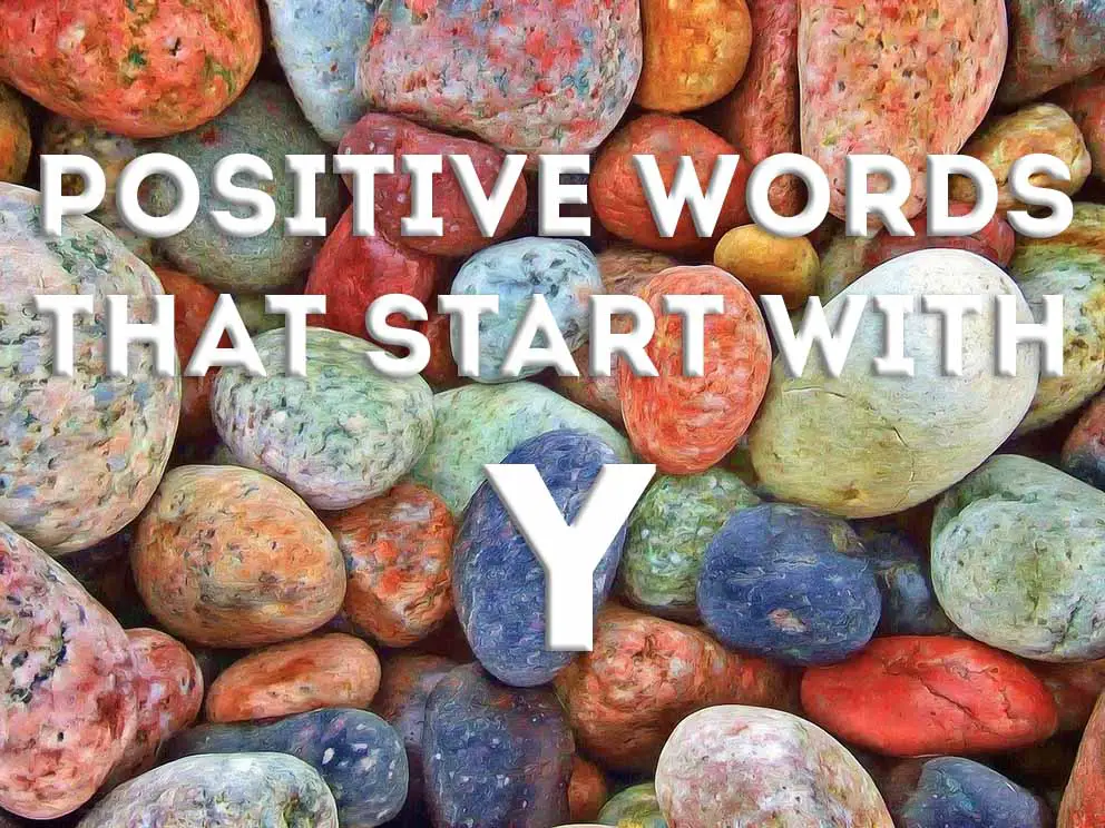 positive words that start with the letter y